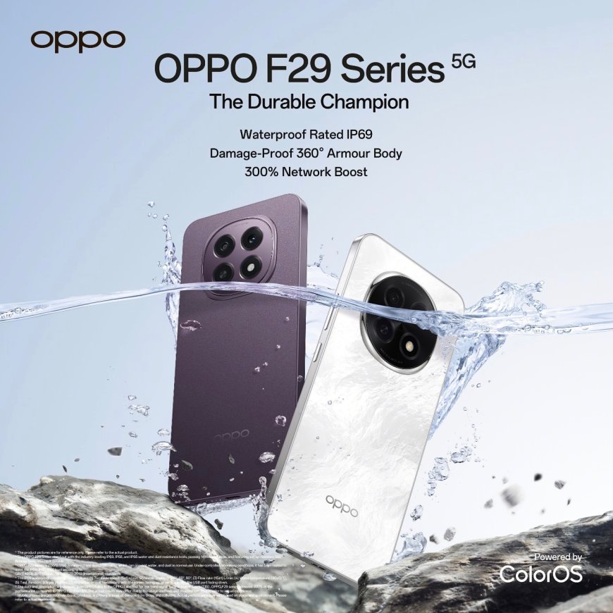 OPPO F29 Series: "Made for India" and “Tested in India” to Perform in the Most Demanding Conditions