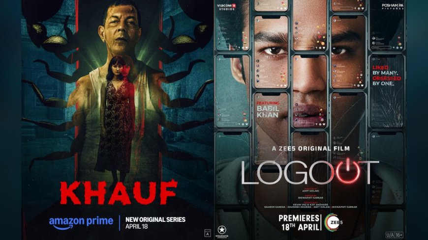 OTT Releases This Week (Apr 18 - Apr 24): The Stolen Girl, Logout, Khauf, and More