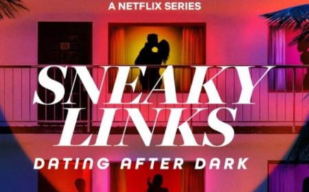 Sneaky Links: Dating After Dark Now Streaming on Netflix: What You Need to Know