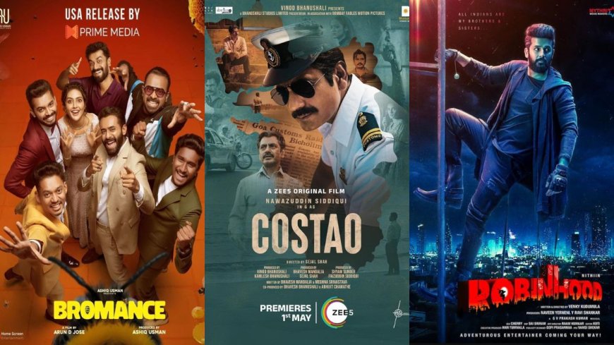 OTT Releases This Week (April 28 - May 4): Bromance, Costao, Kull, Robinhood, and More