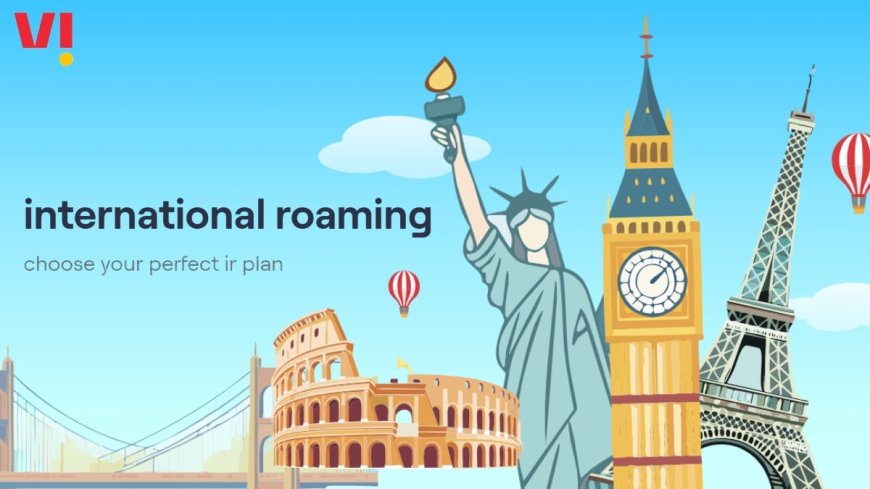 Vi Postpaid International Roaming Plans Now Offer Double Data, Travel Security Benefits and More