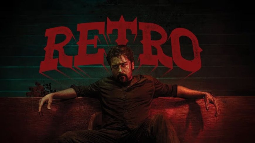 Retro OTT Release Date Revealed: When and Where to Watch Suriya Starrer Tamil Action Romance Movie Online?