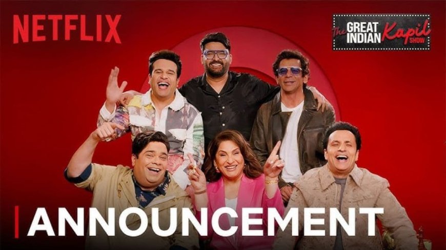 The Great Indian Kapil Show Season 3 OTT Release Date: When and Where to Watch it Online?