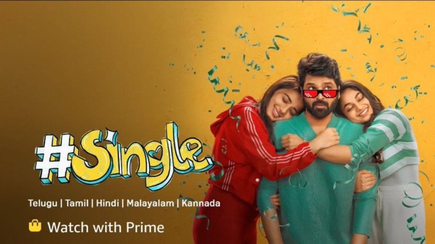 Single Now Streaming on Amazon Prime Video: What You Need to Know About Telugu Romantic Comedy