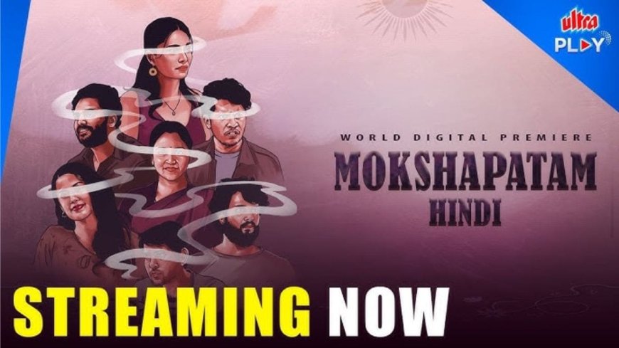 Mokshapatam Hindi OTT Release: Where to Watch it Online?