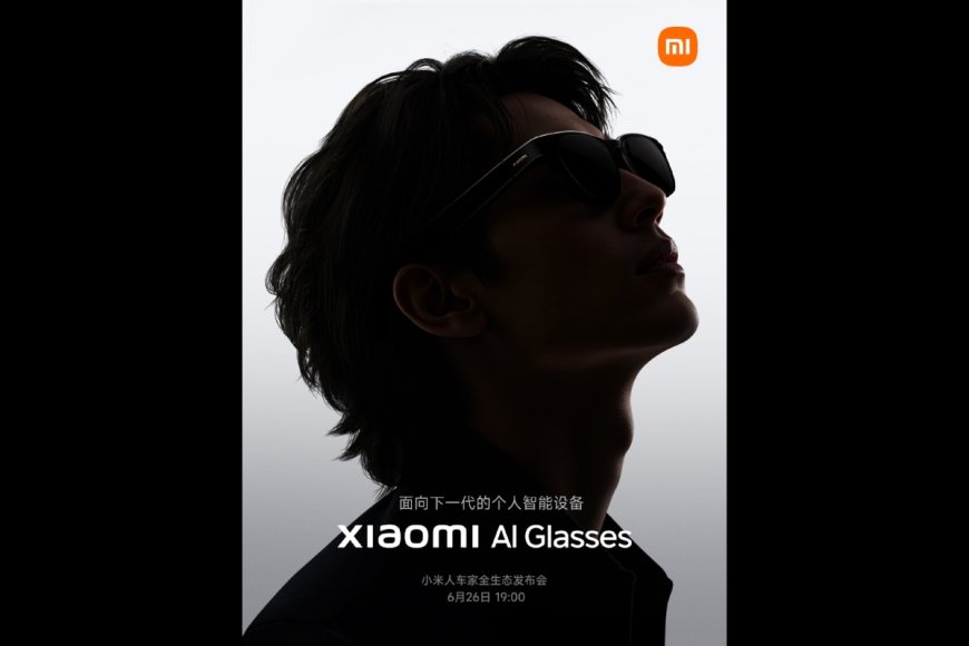 Xiaomi Al Glasses Confirmed to Launch on June 26 Alongside Mix Flip 2