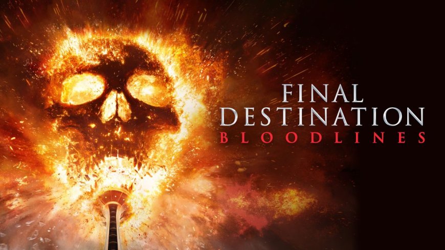 Final Destination: Bloodlines Now Available on Rent on Prime Video