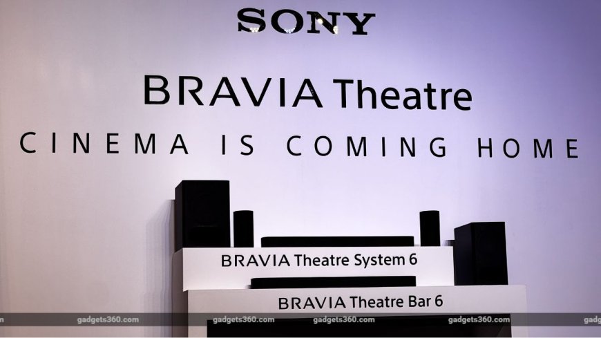 Sony Bravia Theatre System 6, Theatre Bar 6 Launched in India: Price, Specifications