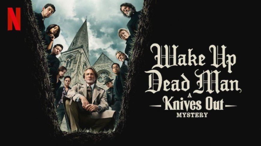 Wake Up Dead Man: A Knives Out Mystery Release Date is Out: When, Where to Watch It Online?