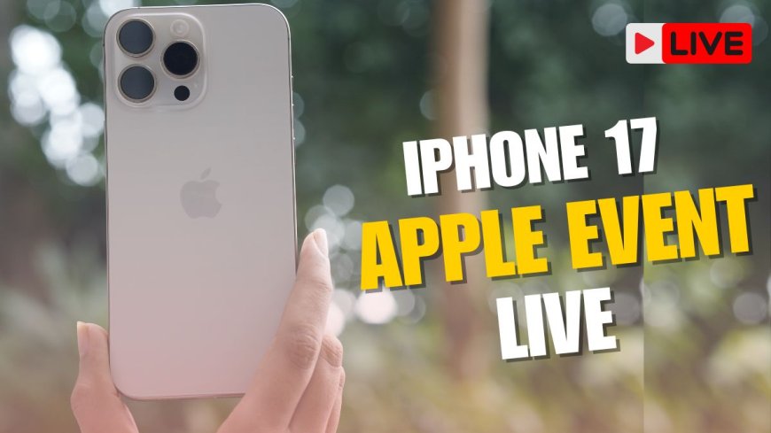 Apple Event 2025 LIVE: Apple Watch Ultra 3, iPhone 17 Air, iOS 26 Launch Schedule Expected