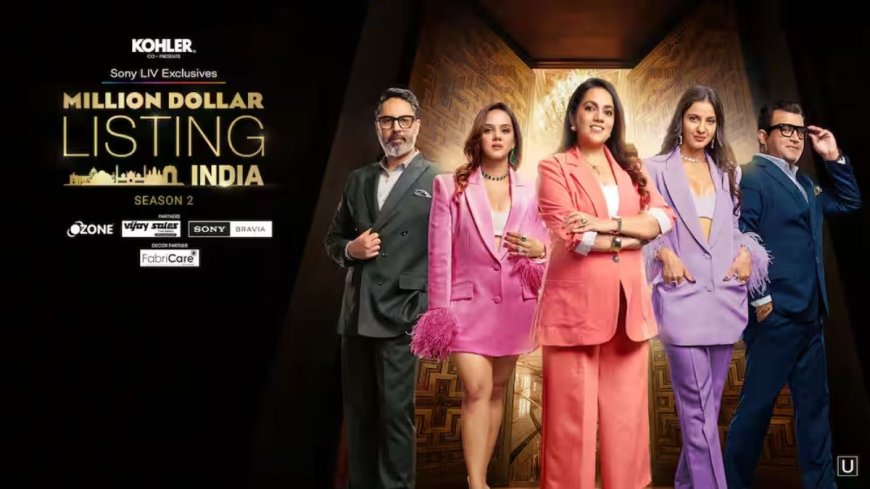 Million Dollar Listing: India Season 2 Streaming Now on OTT: Know When and Where to Watch it Online.