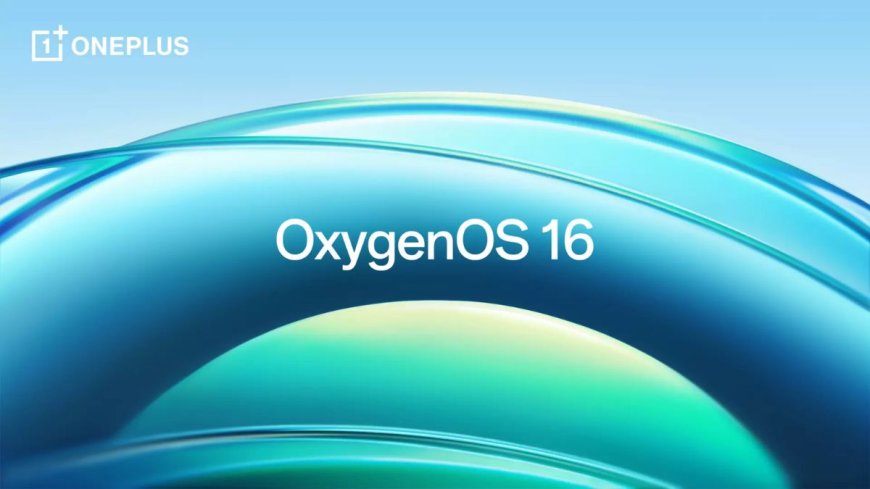 OnePlus Launches OxygenOS 16 Open Beta Program in India Ahead of October 16 Release: How to Apply