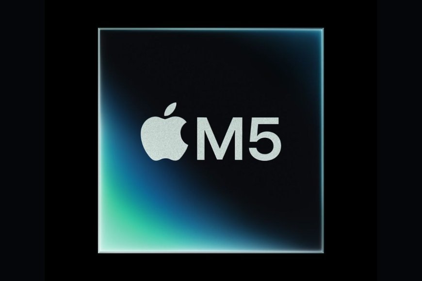 Apple M5 Chipset Launched With 4X Faster GPU for MacBook Pro, iPad Pro and Vision Pro