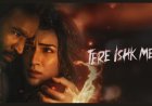 Tere Ishk Mein OTT Release Date Reportedly Revealed: When and Where to Watch it Online??