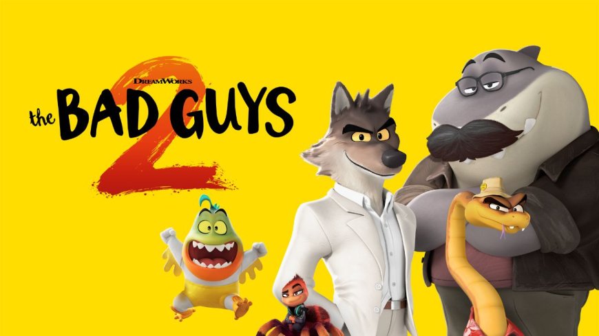 Bad Guys 2 Now Streaming Online: What You Need to Know About DreamWorks’ Funniest Heist Crew