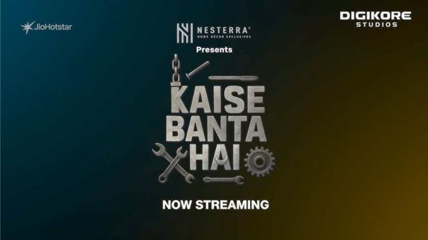 Kaise Banta Hai Season 2 Now Streaming on JioHotstar: What You Need to Know
