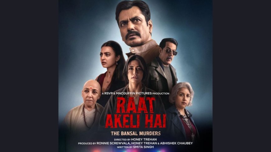 Raat Akeli Hai: The Bansal Murders OTT Release Date: When and Where to Watch it Online?