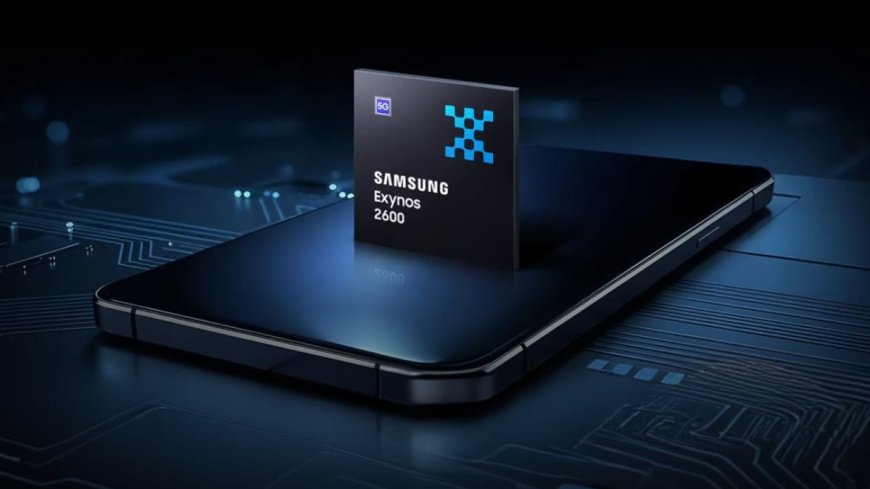 Samsung Announces Exynos 2600 as World’s First 2nm Node Chipset for Flagship Galaxy Devices