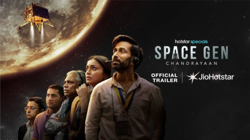 Space Gen: Chandrayaan Now Streaming on JioHotstar: What You Need to Know About Nakuul Mehta and Shriya Saran Starrer