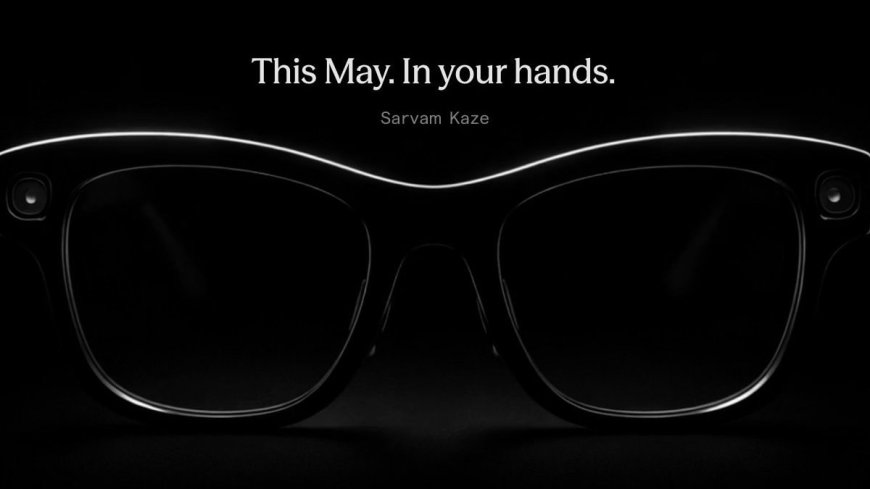 AI Impact Summit: Sarvam Kaze Smart Glasses Showcased, Will Launch in India in May