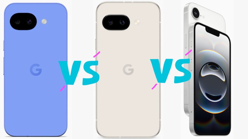 Google Pixel 10a vs Pixel 9a vs iPhone 16e: Price in India, Specifications and Features Compared