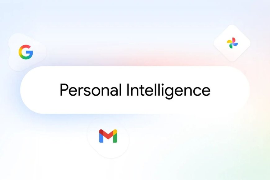Google’s Personal Intelligence Is Now Rolling Out to More Users