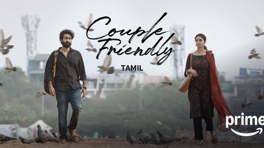 Couple Friendly Now on OTT: Where to Watch This Love Story Online?