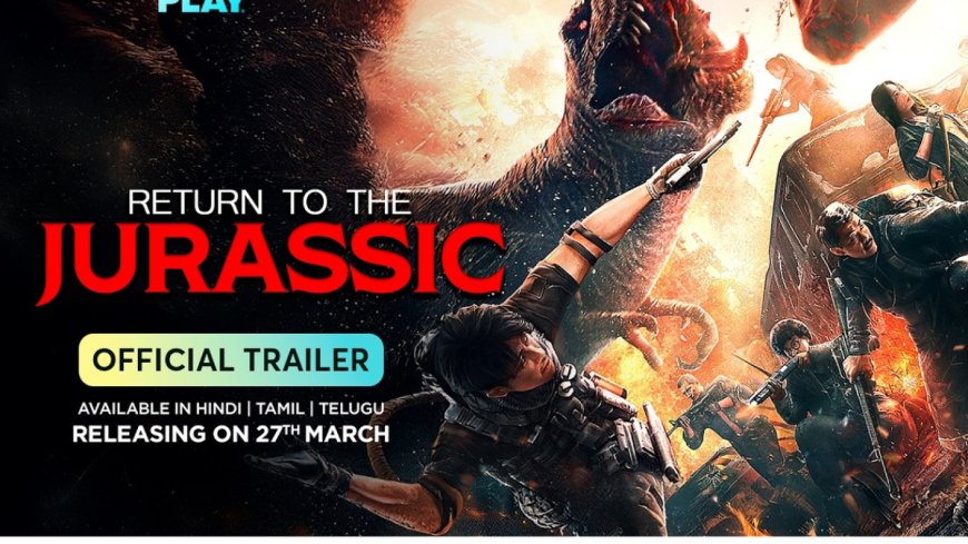 Return to the Jurassic Now Streaming on OTT: Where to Watch This Dinosaur Survival Thriller