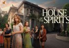 The House of the Spirits OTT Release Date Revealed: What You Need to Know About its Cast, Plot, and Streaming Details