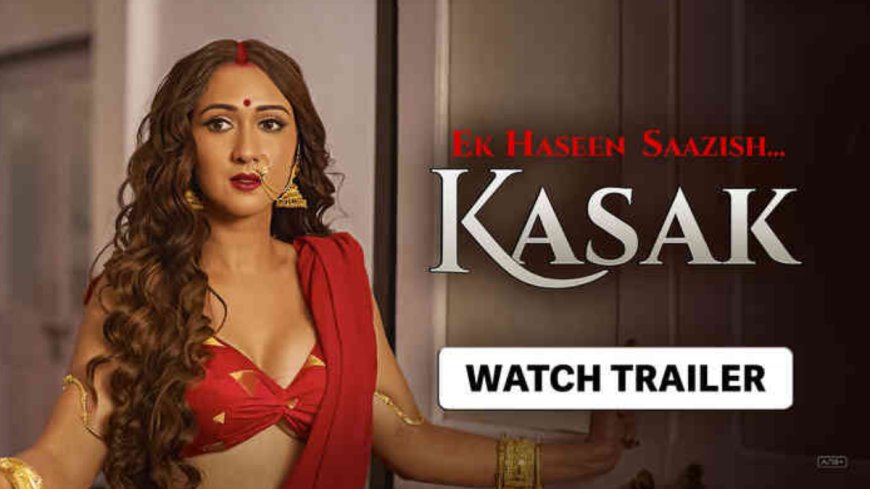 Ek Haseen Saazish Kasak OTT Release: Know When and Where to Watch the Romance Thriller
