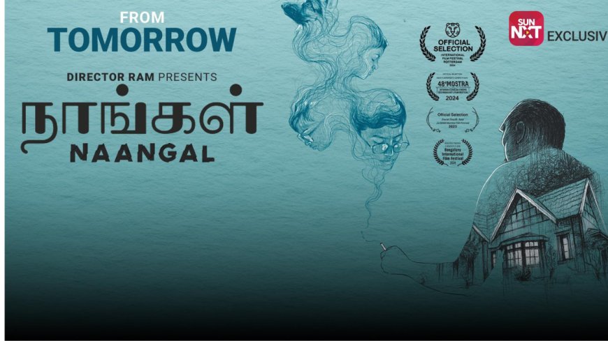 Naangal Out on OTT: Know Where to Stream This Tamil Drama Film Online